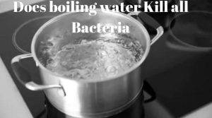Does Boiling Purify Water: Kill Bacteria & Remove Chemicals?