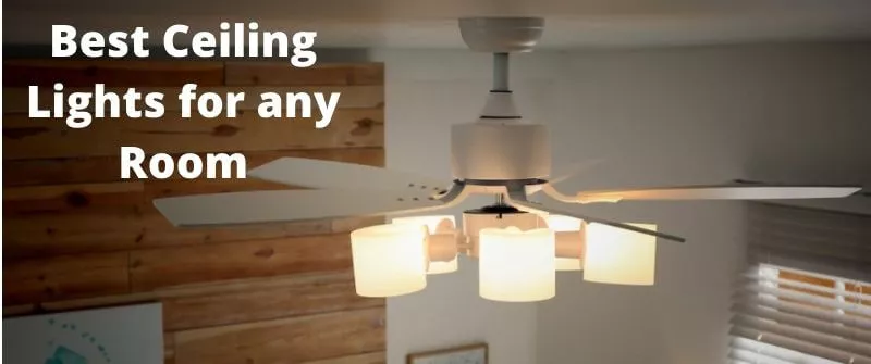 Best‌ ‌Ceiling‌ ‌Lights‌ ‌for‌ Living‌ ‌Room‌ and ‌Bedroom‌
