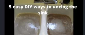 easy ways to Unclog Double Kitchen Sink