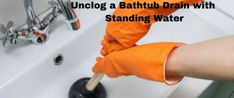 unclogging bathtub