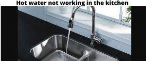 Hot Water Failure in Kitchen